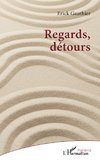 Regards, détours