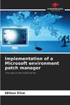 Implementation of a Microsoft environment patch manager