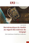 Herméneutique du Hadith au regard des sciences du langage