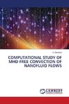 COMPUTATIONAL STUDY OF MHD FREE CONVECTION OF NANOFLUID FLOWS