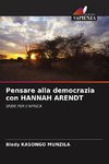 Pensare alla democrazia con HANNAH ARENDT