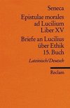 Briefe an Lucilius über Ethik. 15. Buch / Epistulae morales ad Lucilium. Liber 15