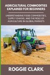 Agricultural Commodities Explained for Beginners