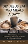 DID JESUS EAT TWO MEALS A DAY?