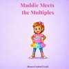Maddie Meets the Multiples
