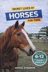 Secret Lives of Horses for Kids