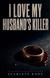 I Love My Husband's Killer