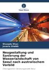 Neugestaltung und Sanierung der Wasserlandschaft von Seoul nach australischem Vorbild