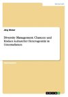 Diversity Management. Chancen und Risiken kultureller Heterogenität in Unternehmen