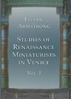 Studies of Renaissance Miniaturists in Venice. Vol 1