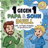 1 gegen 1 Papa & Sohn Duell