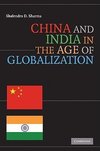 Sharma, S: China and India in the Age of Globalization