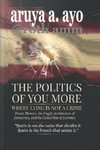 THE POLITICS OF YOU MORE - WHERE LYING IS NOT A CRIME