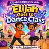 Elijah Goes To Dance Class