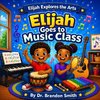 Elijah Goes To Music Class