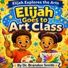 Elijah Goes To Art Class
