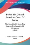 Before The Central American Court Of Justice