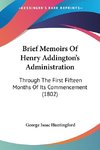 Brief Memoirs Of Henry Addington's Administration
