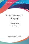 Caius Gracchus, A Tragedy