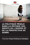LA POLITIQUE PÉNALE DANS LA DÉFENSE DES DROITS DE L'HOMME ET DE LA PERSPECTIVE DE GENRE