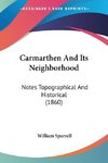 Carmarthen And Its Neighborhood