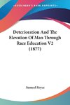 Deterioration And The Elevation Of Man Through Race Education V2 (1877)