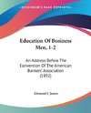 Education Of Business Men, 1-2