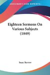 Eighteen Sermons On Various Subjects (1849)