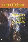 Babylon, God's Crucible