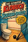 Das ultimative Klobuch für Squash-Spieler