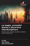 La magia: un'analisi storica e discorsiva interdisciplinare