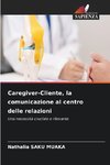 Caregiver-Cliente, la comunicazione al centro delle relazioni