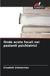 Onde acute focali nei pazienti psichiatrici