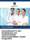 Innovationen in der Ausbildung von medizinischen Führungskräften: Unser Programm
