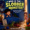 Who Is the Slobber Monster?