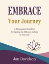 Embrace Your Journey - A Therapeutic Model for Navigating the Hills and Valleys in Your Life