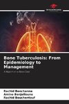 Bone Tuberculosis: From Epidemiology to Management