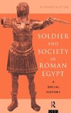 Soldier and Society in Roman Egypt