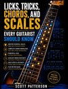 Licks, Tricks, Chords, and Scales Every Guitarist Should Know