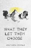 What They Let Them Choose