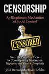 CENSORSHIP  An Illegitimate Mechanism of Social Control