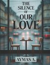 The Silence of Our Love