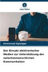 Der Einsatz elektronischer Medien zur Unterstützung der zwischenmenschlichen Kommunikation