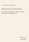 Fields, Factories and Workshops