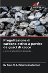 Progettazione di carbone attivo a partire da gusci di cocco