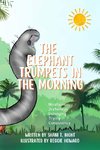The Elephant Trumpets in the Morning