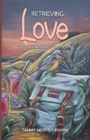 Retrieving Love