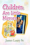 Children Are Little Mirrors