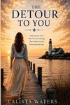 The Detour to You