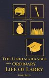 The Unremarkable and Ordinary Life of Larry